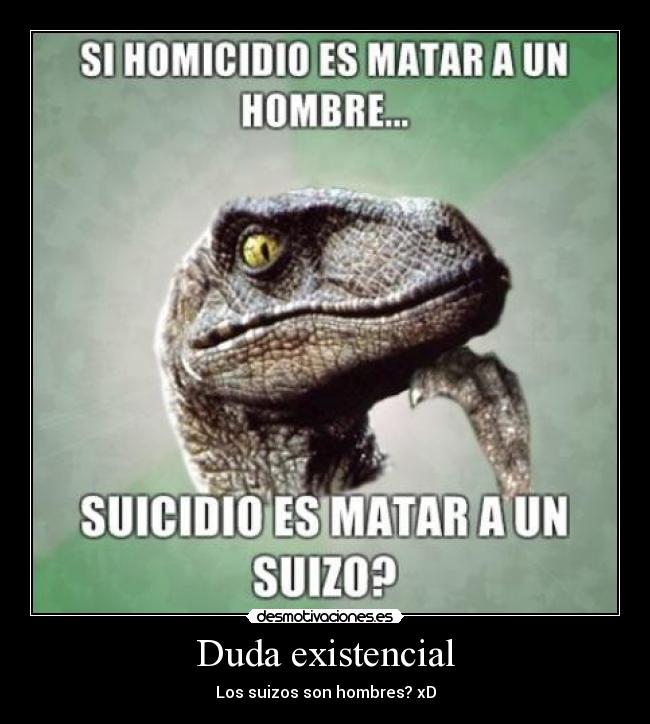 Duda existencial - Los suizos son hombres? xD