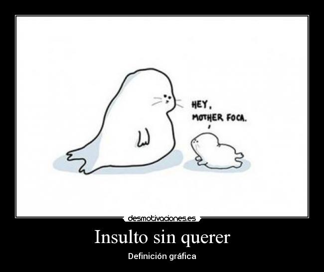 Insulto sin querer -