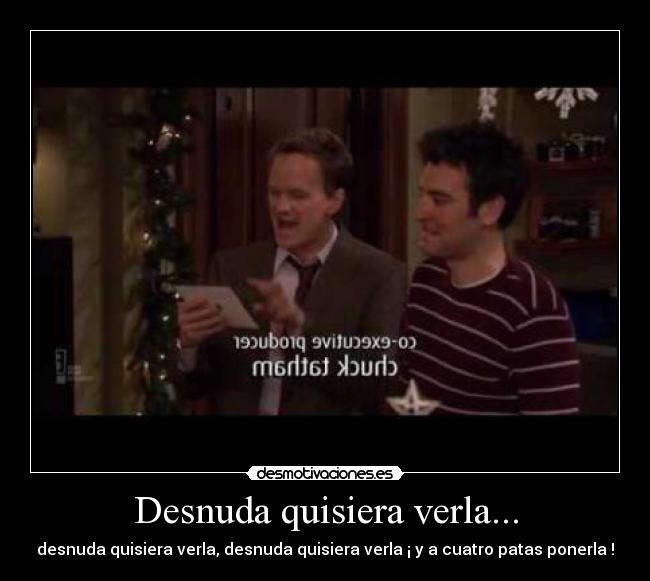 Desnuda quisiera verla... -
