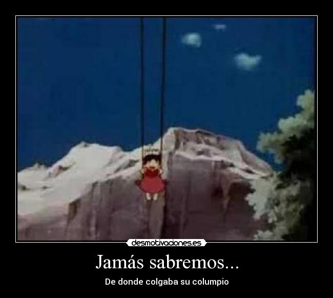 Jamás sabremos... - 