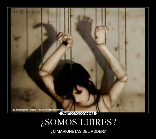¿SOMOS LIBRES? -