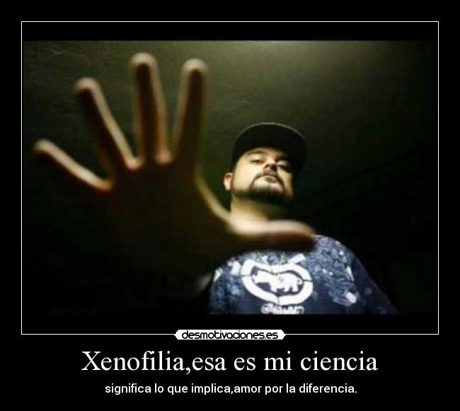 Xenofilia,esa es mi ciencia - 