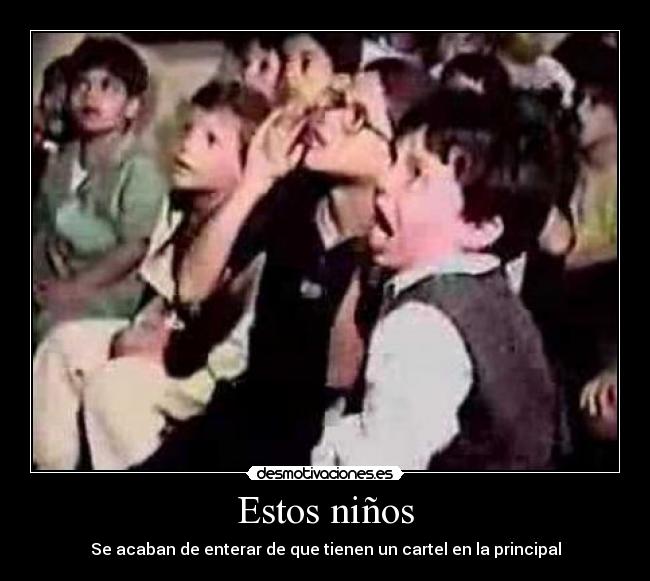 Estos niños -