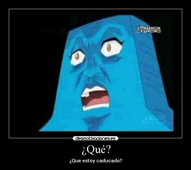 ¿Qué? - 