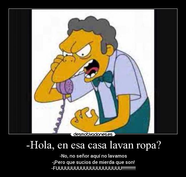 carteles casa moe joda telefono telefonica ropa sucia fuuuu desmotivaciones