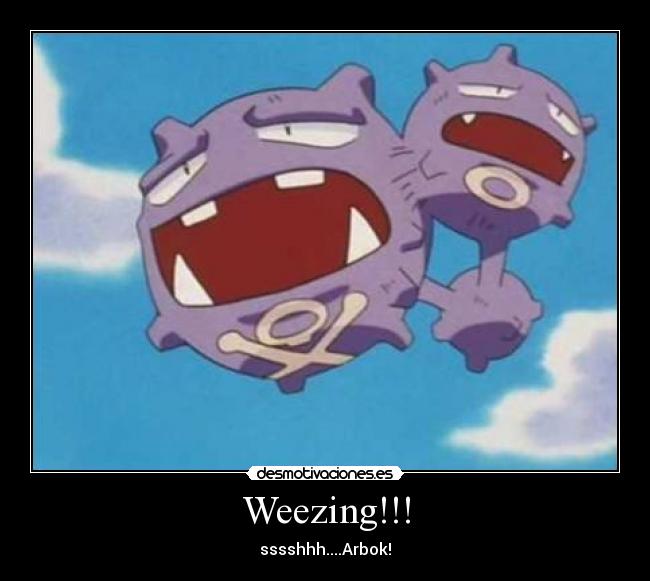 Weezing!!! -