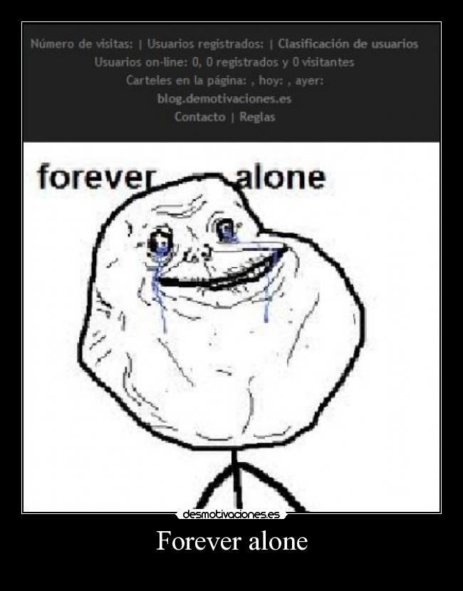 Forever alone - 