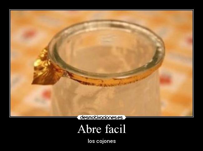 Abre facil - los cojones