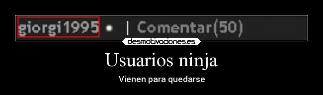 Usuarios ninja - Vienen para quedarse