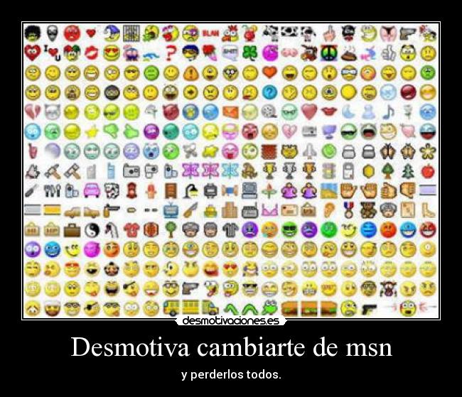 Desmotiva cambiarte de msn - 