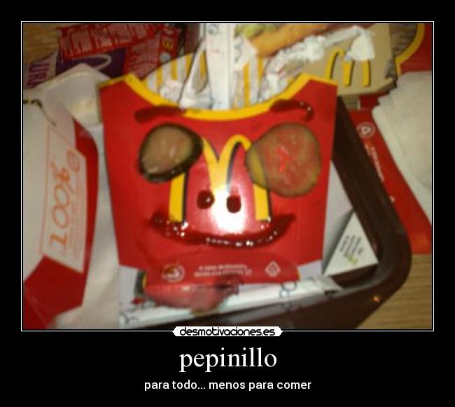 pepinillo - para todo... menos para comer