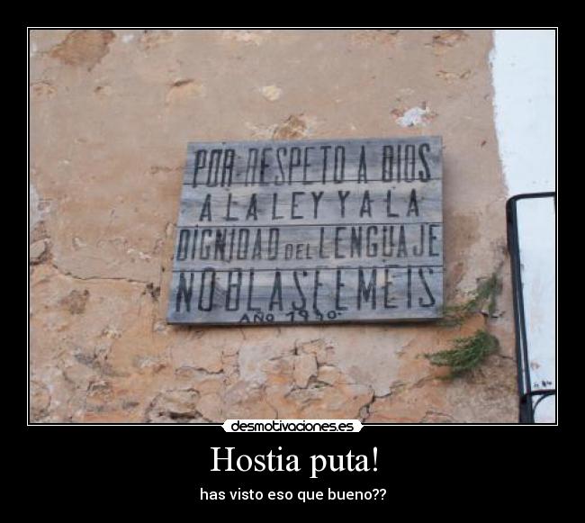 Hostia puta! -