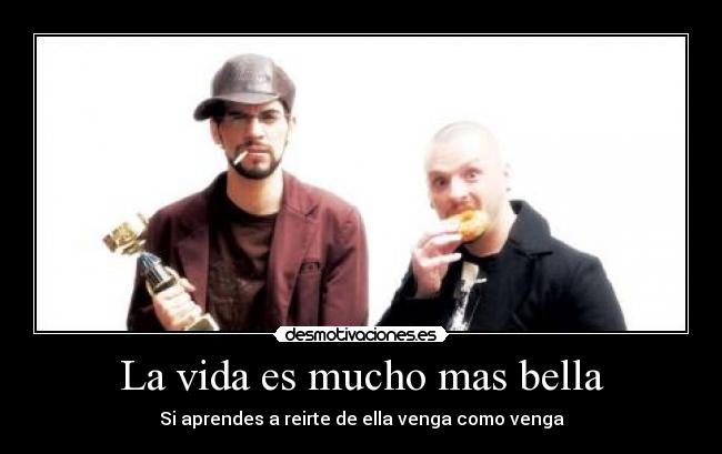 carteles vida locus nerviozzo duo kie vida bella reirte desmotivaciones