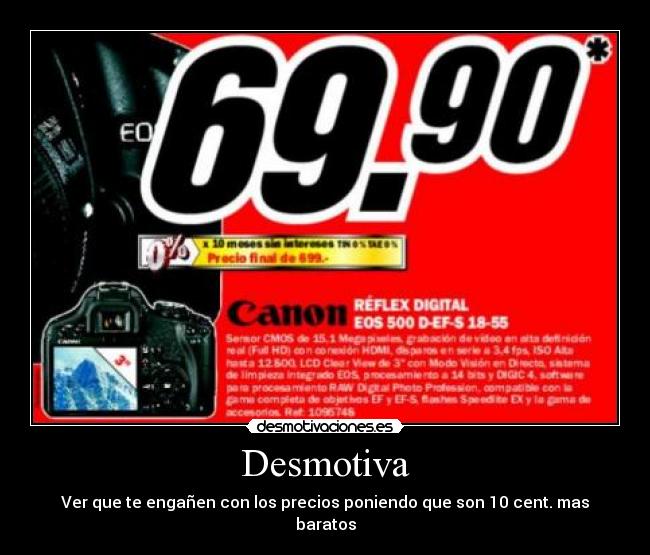 Desmotiva - Ver que te engañen con los precios poniendo que son 10 cent. mas baratos