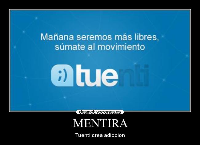 MENTIRA - Tuenti crea adiccion