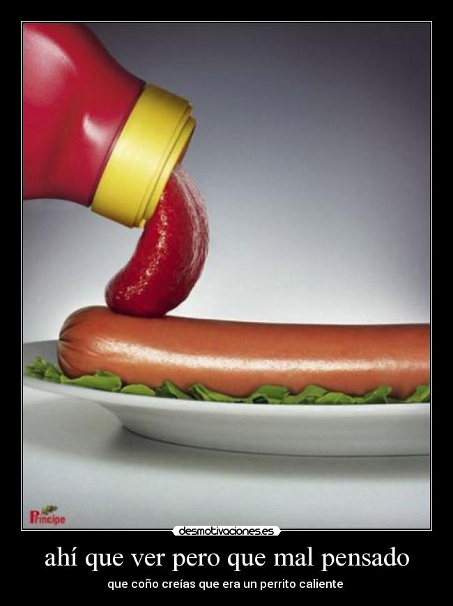 ahí que ver pero que mal pensado - 