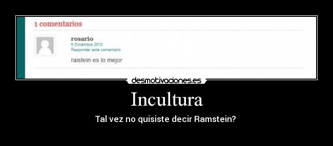 Incultura - Tal vez no quisiste decir Ramstein?