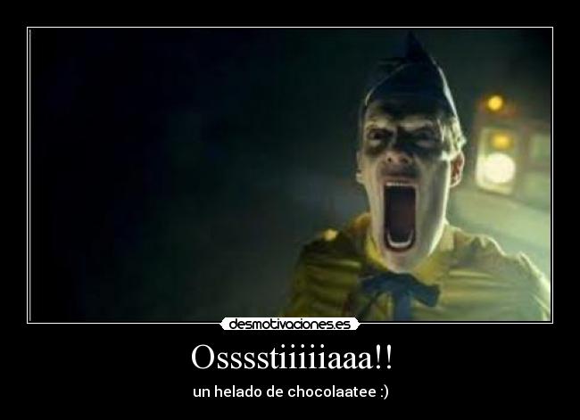 Osssstiiiiiaaa!! - un helado de chocolaatee :)