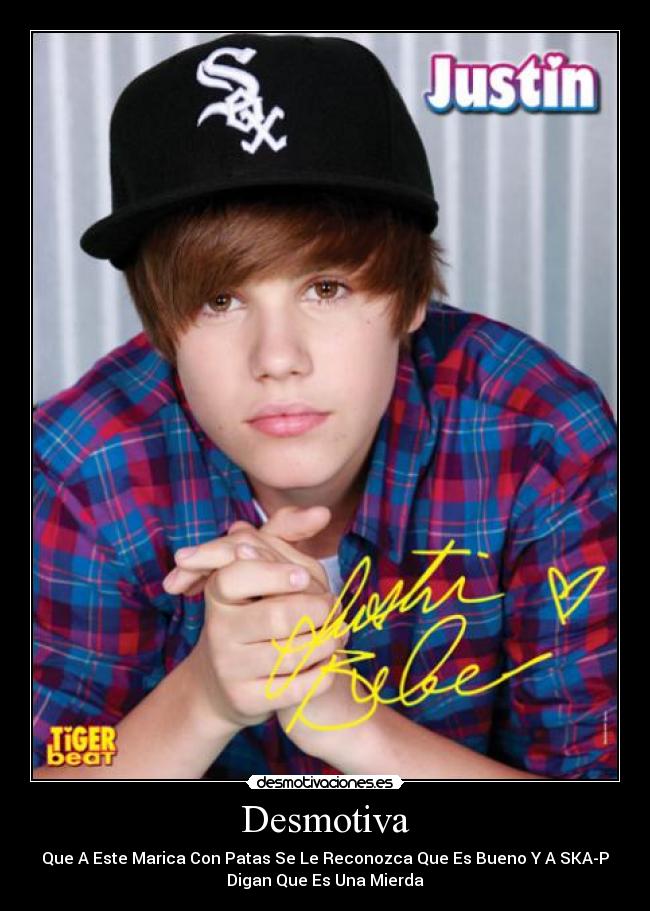 Desmotiva - Que A Este Marica Con Patas Se Le Reconozca Que Es Bueno Y A SKA-P
Digan Que Es Una Mierda