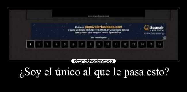 ¿Soy el único al que le pasa esto? -