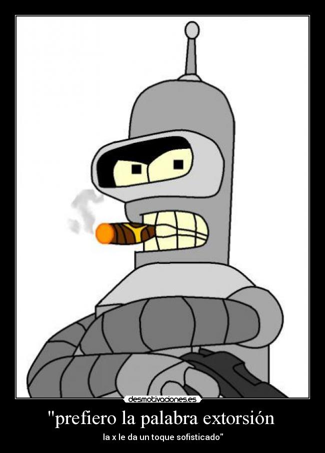 prefiero la palabra extorsión  - 