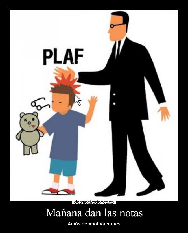 Mañana dan las notas - 