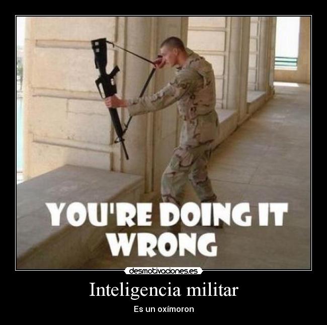 Inteligencia militar - Es un oxímoron