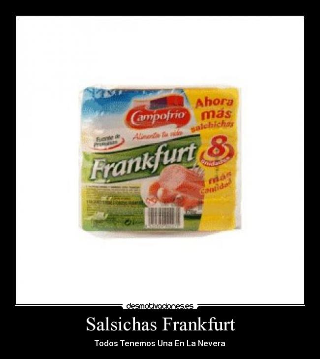 Salsichas Frankfurt - Todos Tenemos Una En La Nevera