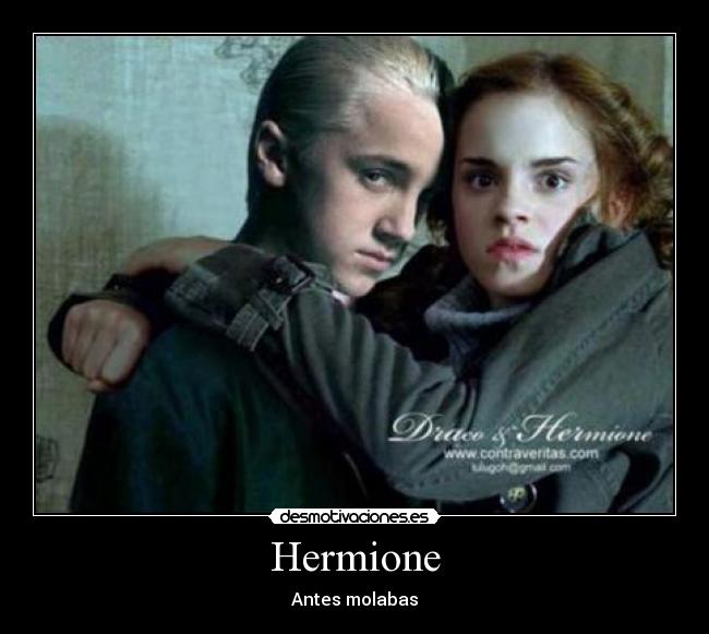 Hermione - Antes molabas