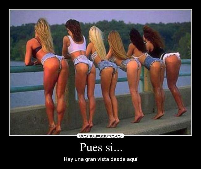 Pues si... -