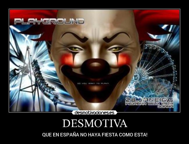 DESMOTIVA - QUE EN ESPAÑA NO HAYA FIESTA COMO ESTA!