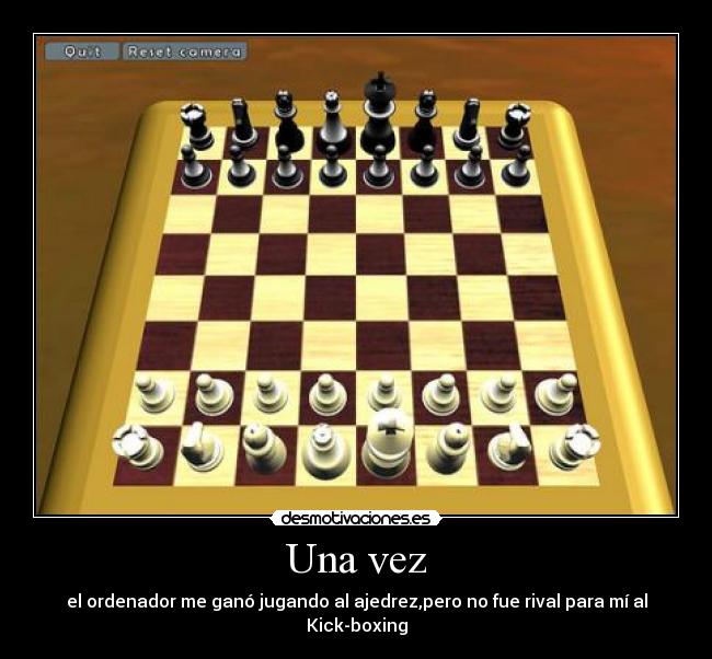 Una vez - el ordenador me ganó jugando al ajedrez,pero no fue rival para mí al Kick-boxing