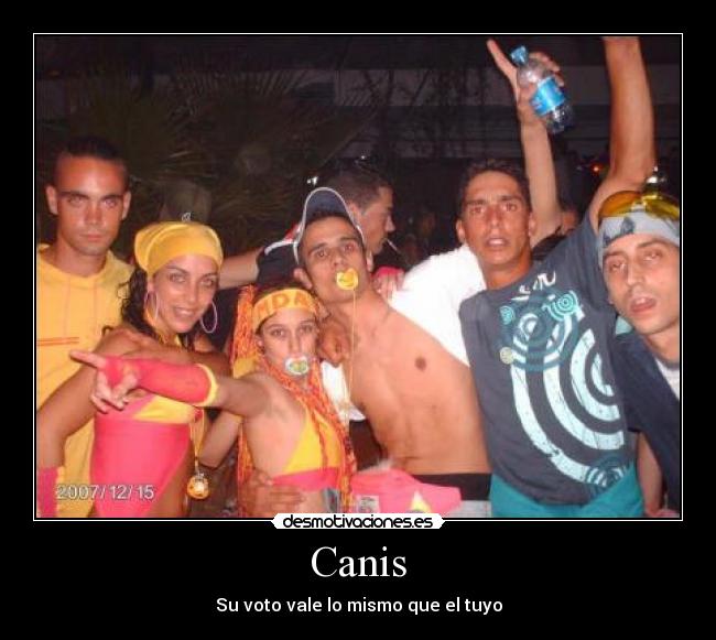 Canis - Su voto vale lo mismo que el tuyo