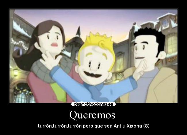 Queremos - turrón,turrón,turrón pero que sea Antiu Xixona (8)