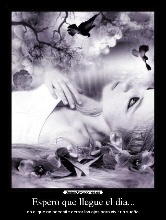Espero que llegue el dia... -