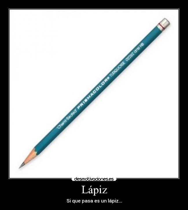 Lápiz - Si que pasa es un lápiz...