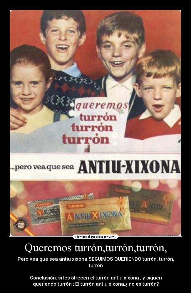 Queremos turrón,turrón,turrón, -