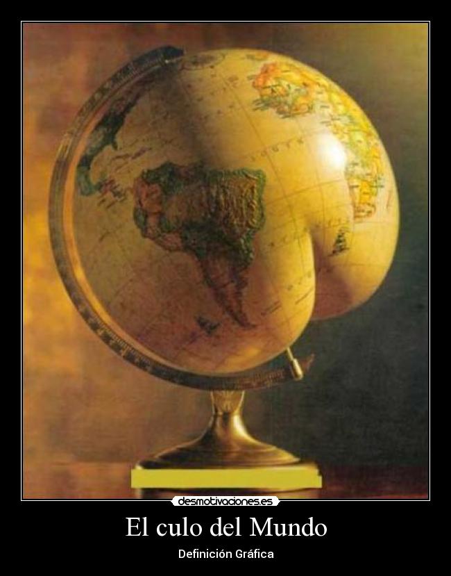 El culo del Mundo -