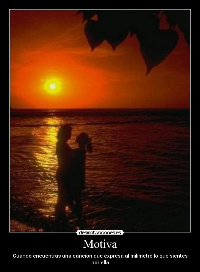 Motiva - Cuando encuentras una cancion que expresa al milimetro lo que sientes por ella