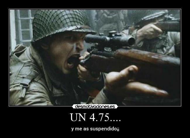 UN 4.75.... - y me as suspendido¡¡