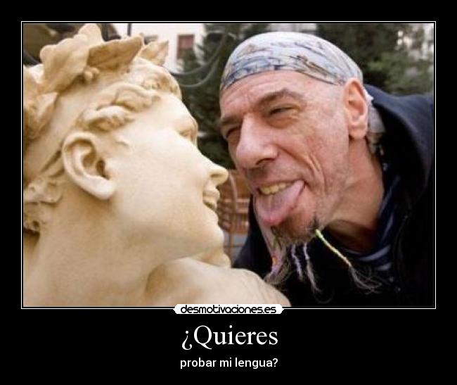 ¿Quieres - probar mi lengua?