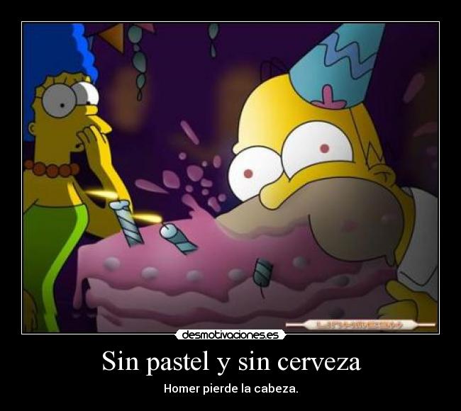 Sin pastel y sin cerveza -