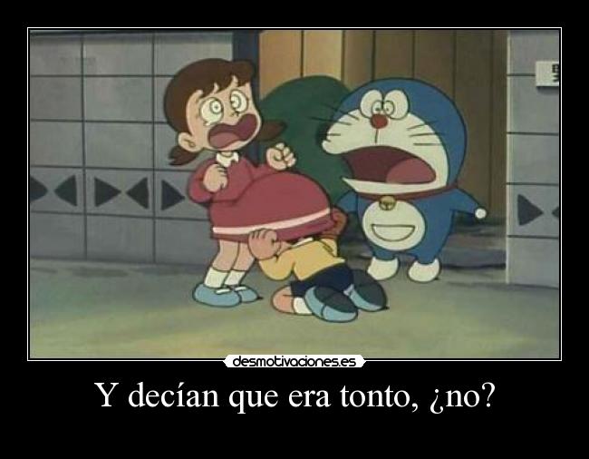 carteles tonto nobita doraemon desmotivaciones