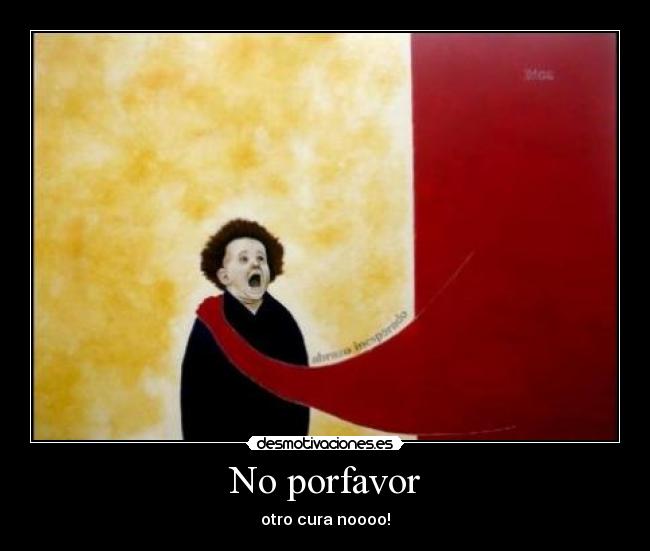 No porfavor -