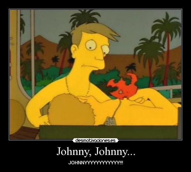 Johnny, Johnny... - 