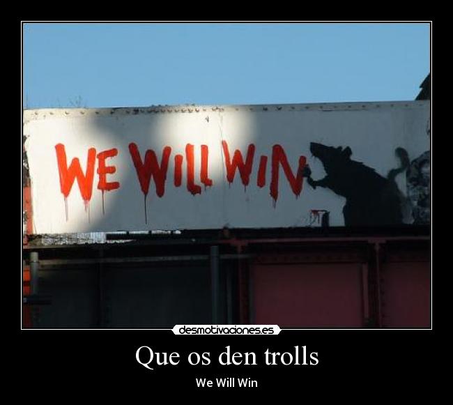Que os den trolls - We Will Win