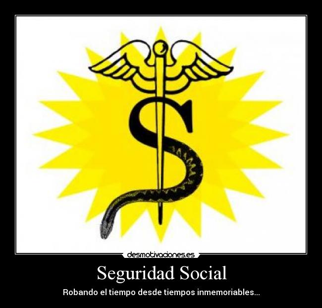 Seguridad Social - Robando el tiempo desde tiempos inmemoriables...