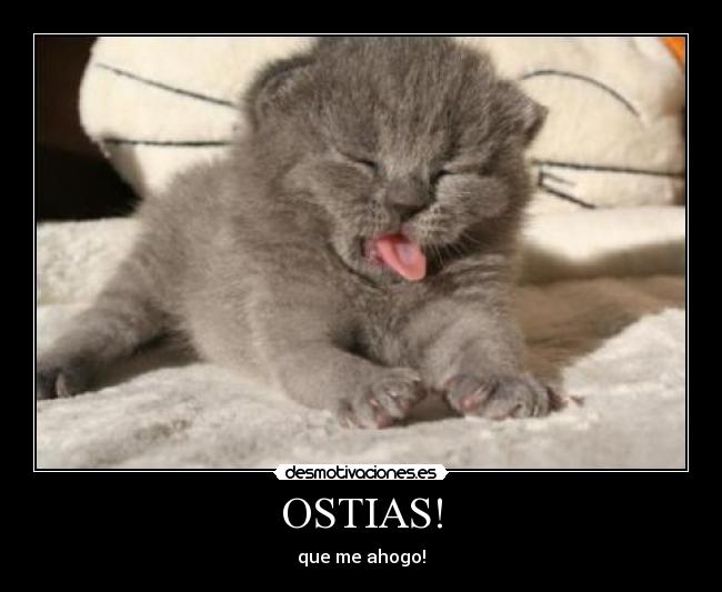 OSTIAS! - que me ahogo!