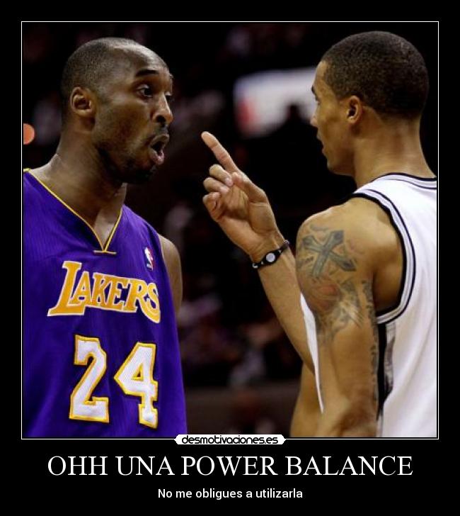 OHH UNA POWER BALANCE - No me obligues a utilizarla