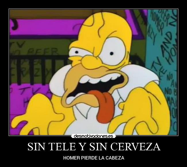 carteles homer cerveza perder cabeza desmotivaciones